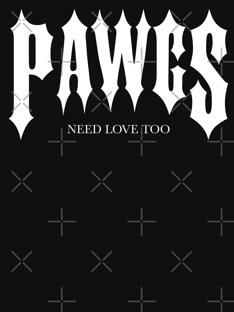 PAWGS Need Love Too by fusedtees