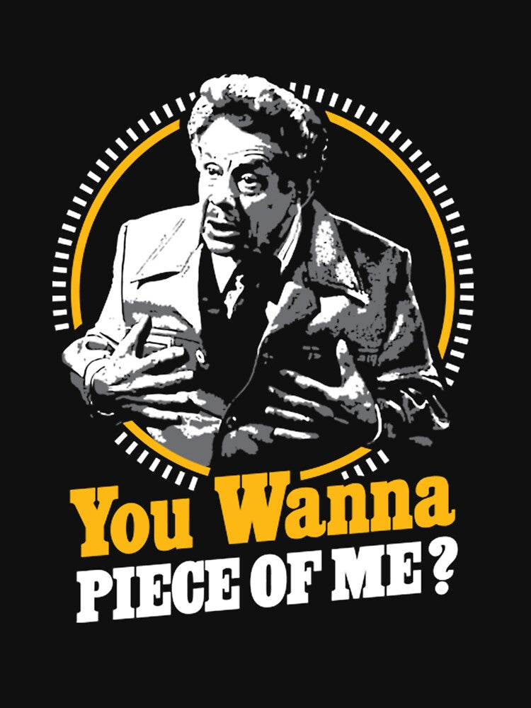 Seinfeld You Wanna Piece Of Me! by KultDesigns