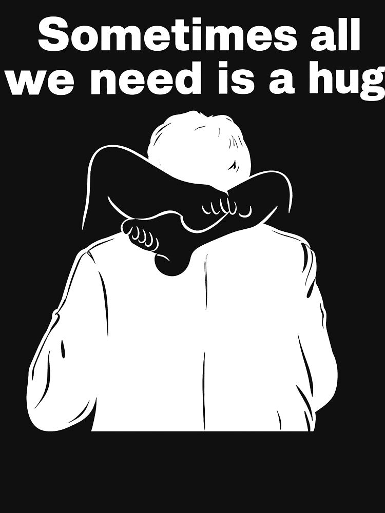 Sometimes All We Need Is A Hug Western Quote by margamPagenberg
