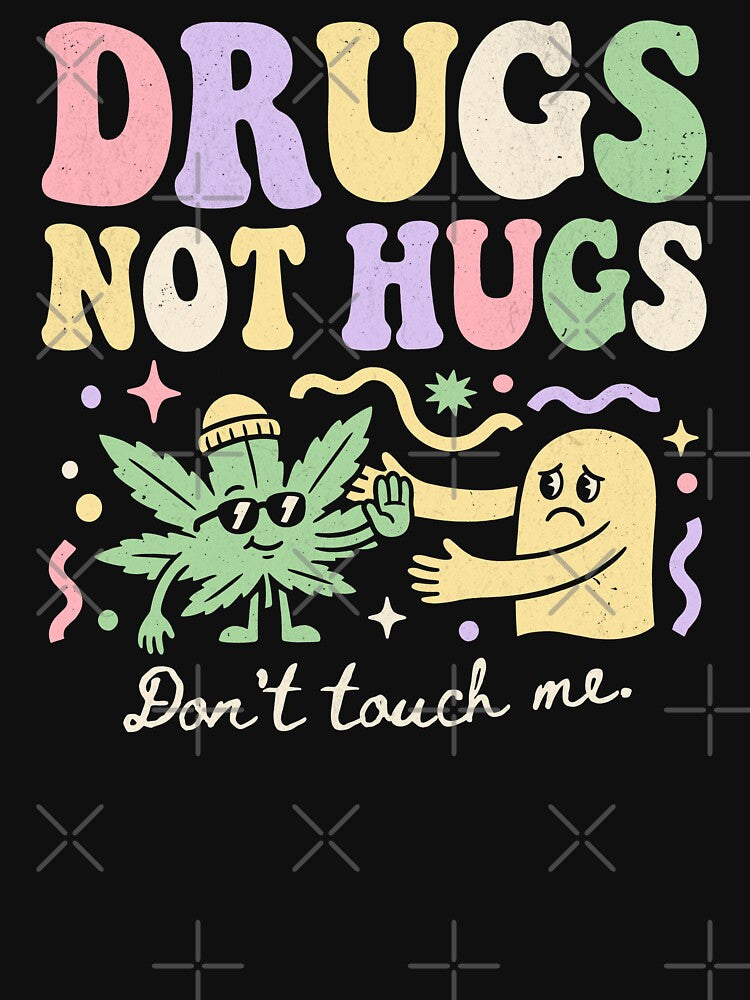 Drugs Not Hugs by Beanster-nl