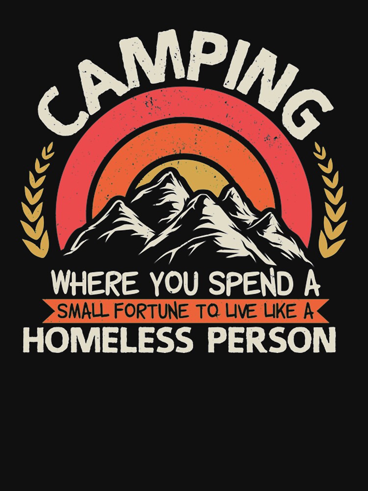Camping where you spend a small fortune to live like a homeless person by DR-STORE