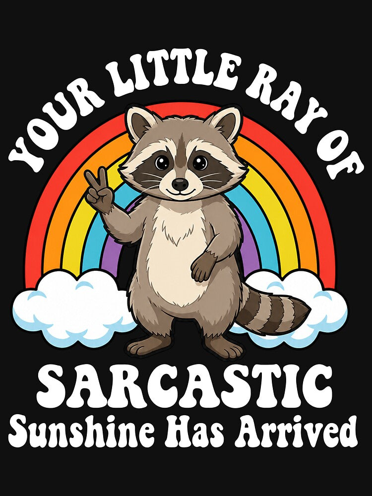Your Little Ray of Sarcastic Sunshine Has Arrived by Bymariart