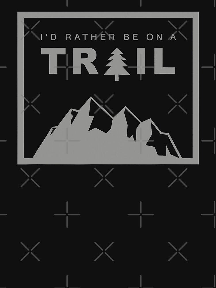 I'd Rather Be On A Trail Hiking by BennetJaco