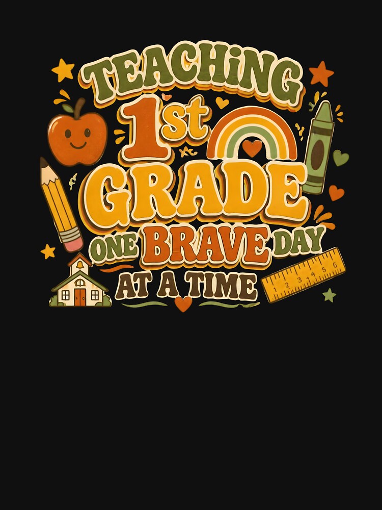 Retro Groovy Teaching 1st Grade One Brave Day At A Time Teacher T-Shirt by FestivityFinds