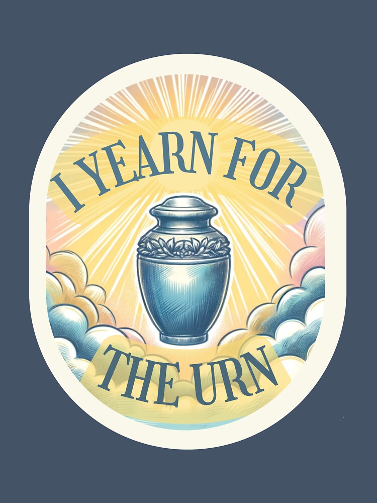 I Yearn For The Urn by Sunnie D
