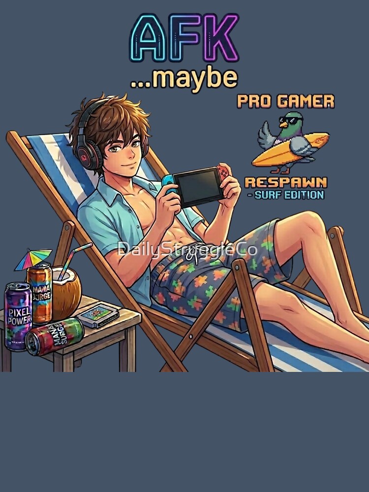 AFK Maybe – Anime Pro Gamer on Beach Chair by DailyStruggleCo