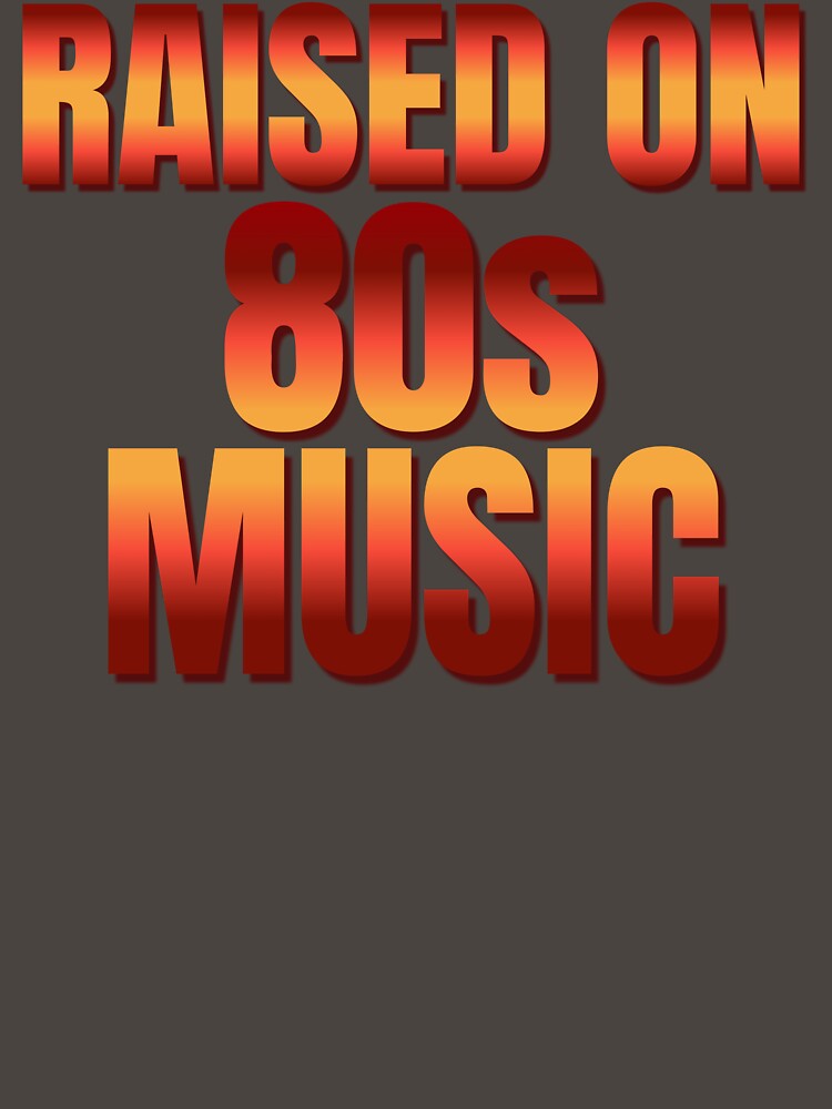 Raised On 80s Music Shirt – Retro Vintage 80s T-Shirt by Waldero