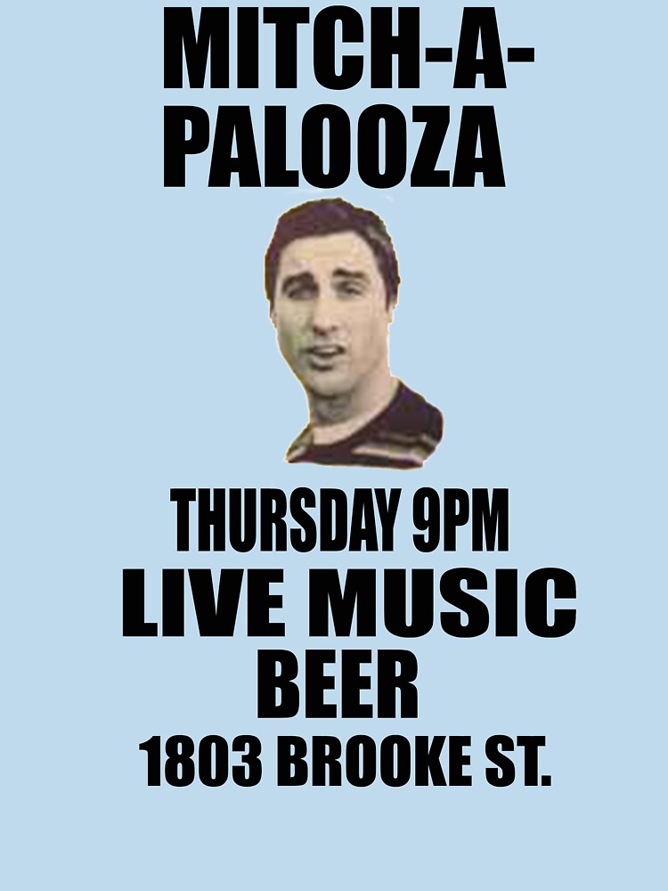 Mitch A Palooza by movie-shirts