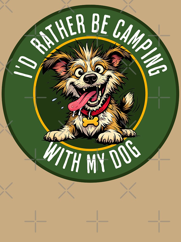 Rather Be Camping With My Dog. by ShindigiddyDog