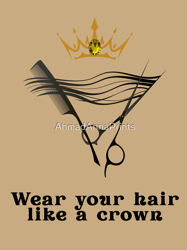 WearYour Hair Like A Cron - Elegant Scissors and Crown Art by AhmadAnnaPrints