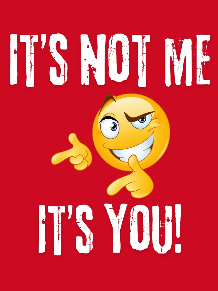 It's not me, it's you by NewEraPress
