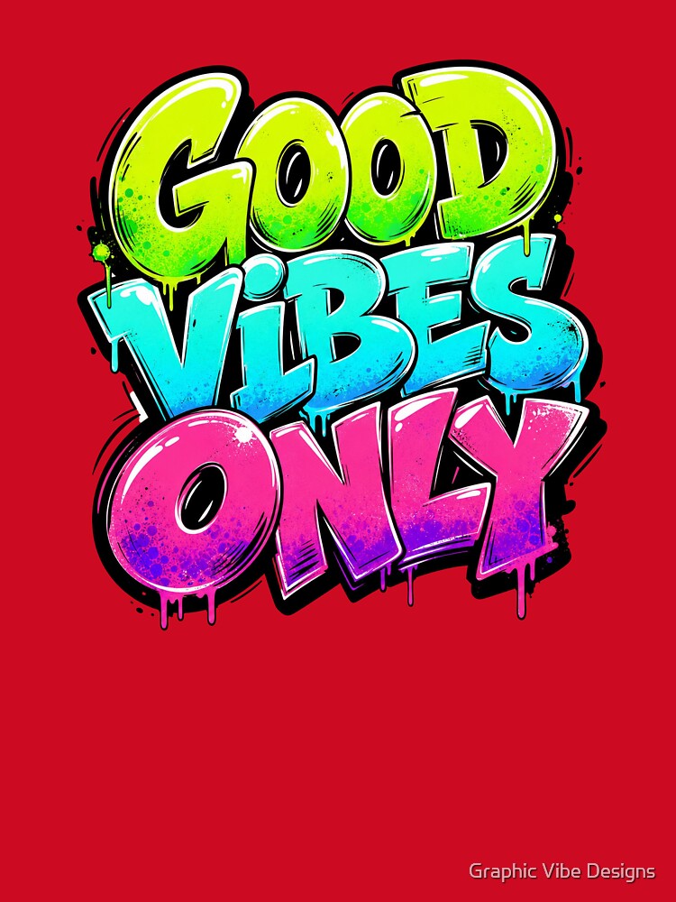 Good Vibes Only - Uplifting Quote by Graphic Vibe Designs