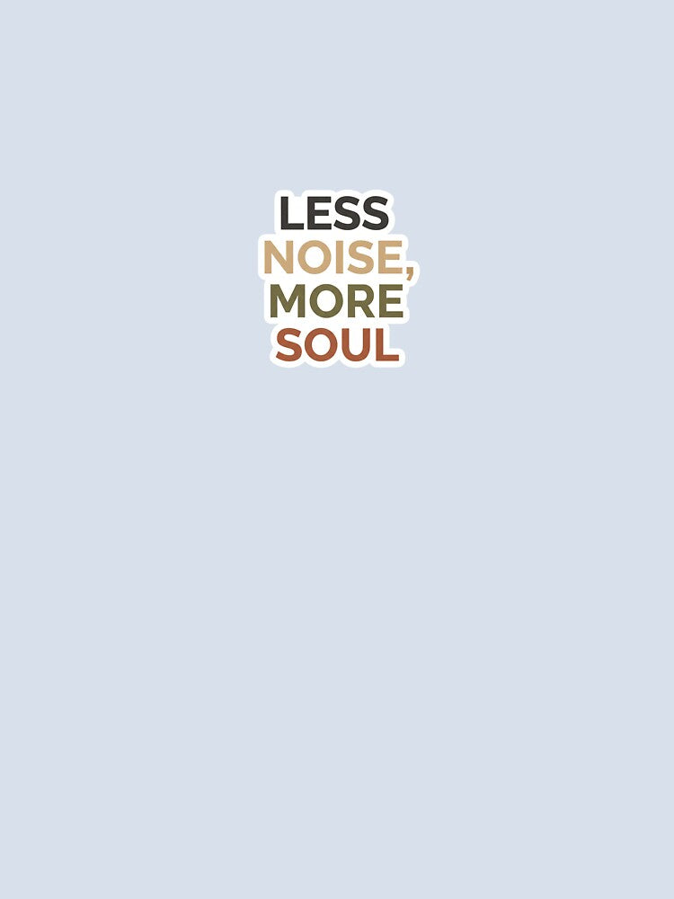 Less Noise More Soul Typography by ArtNest Collective