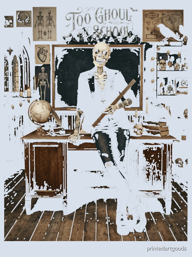 Too Ghoul For School Gothic Skeleton Teacher by printedartgoods