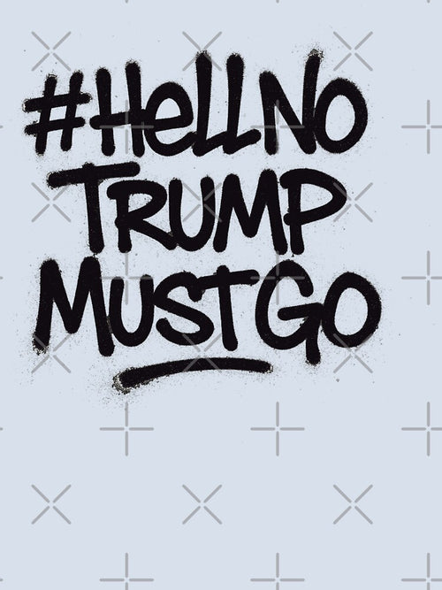#HellNoTrumpMustGo – Midnight Graffiti Edition - HNTMG 2 by WheelieGdArt