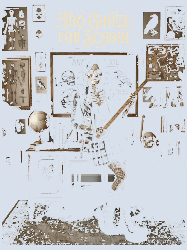 Too Ghoul For School Skeleton Teacher Gothic Classroom Halloween by printedartgoods