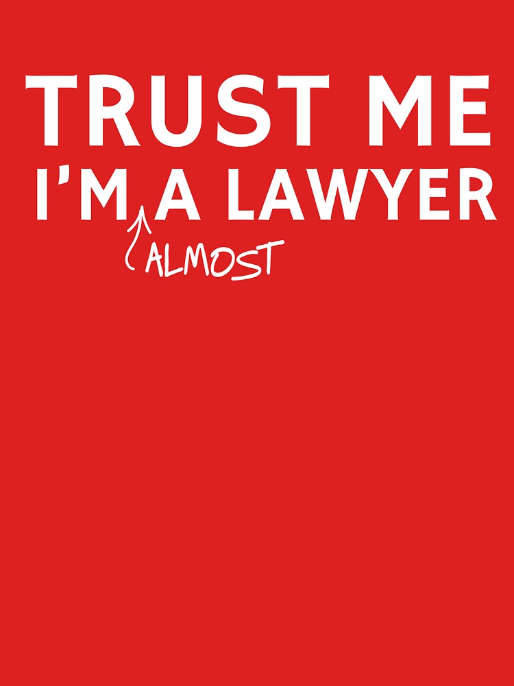 Trust Me I'm Almost A Lawyer by careers