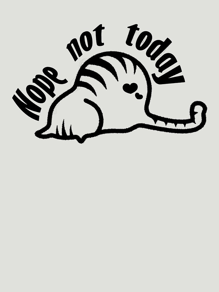 nope, not today funny lazy cat meme, nope not today by RedArtsDesign