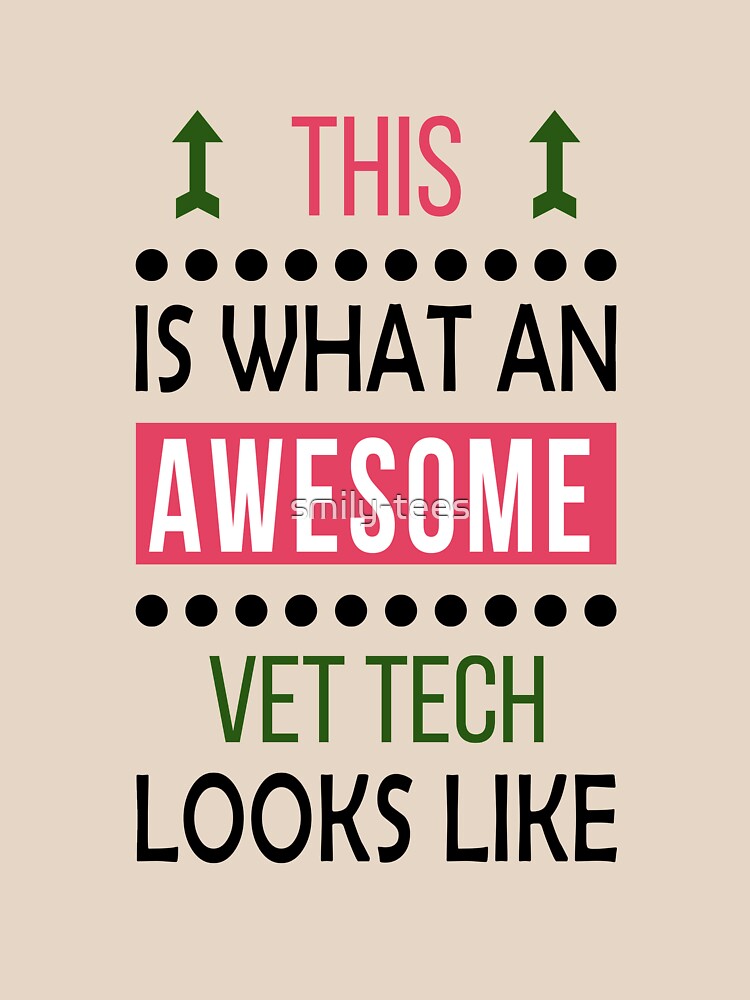 Vet Tech Awesome Looks Birthday Christmas Funny by smily-tees