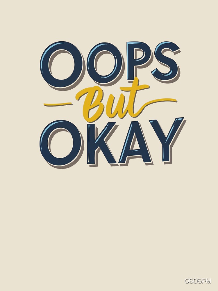 Oops But Okay Cute Retro Quote by 0606PM