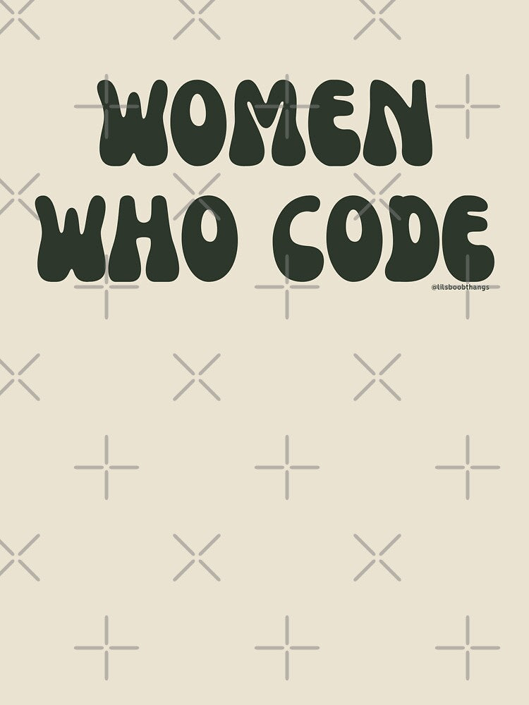 Women who code, women in STEM, v13 | @lilsboobthangs by lilsboobthangs