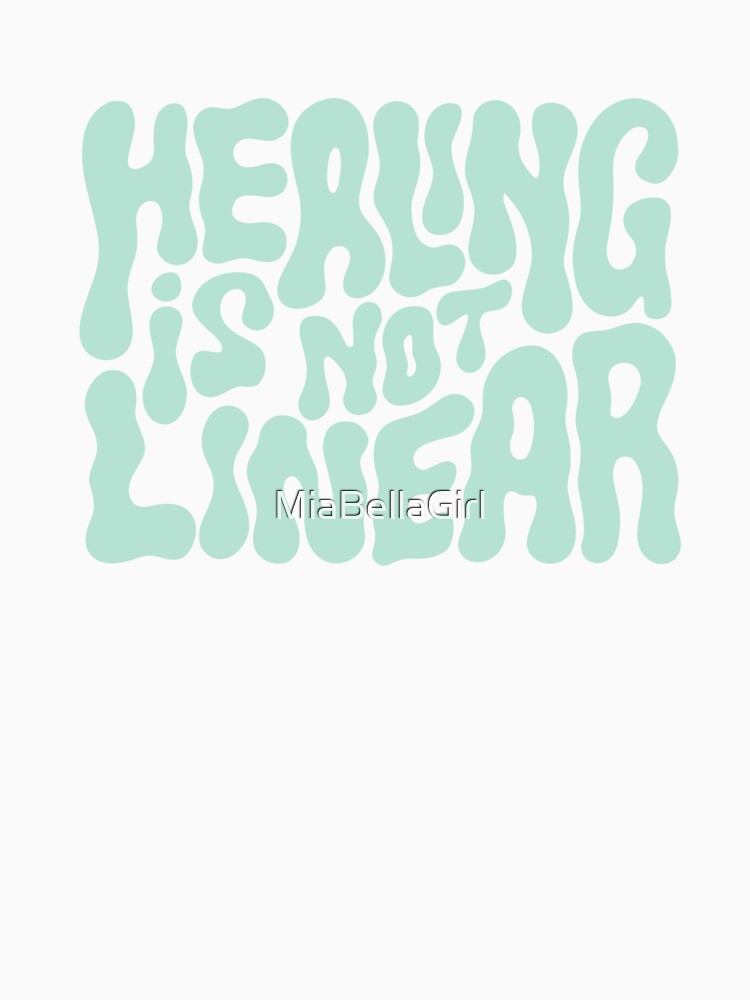 Healing Is Not Linear by MiaBellaGirl