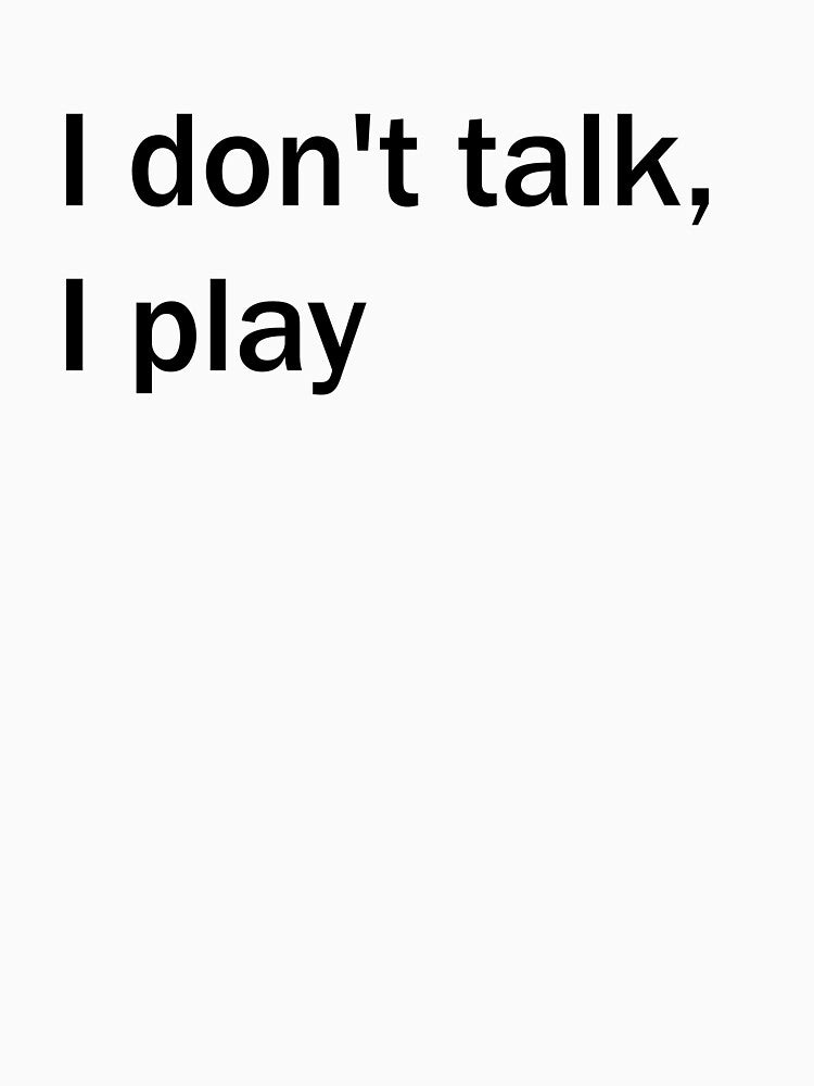 I don't talk, I play by Meadowmood
