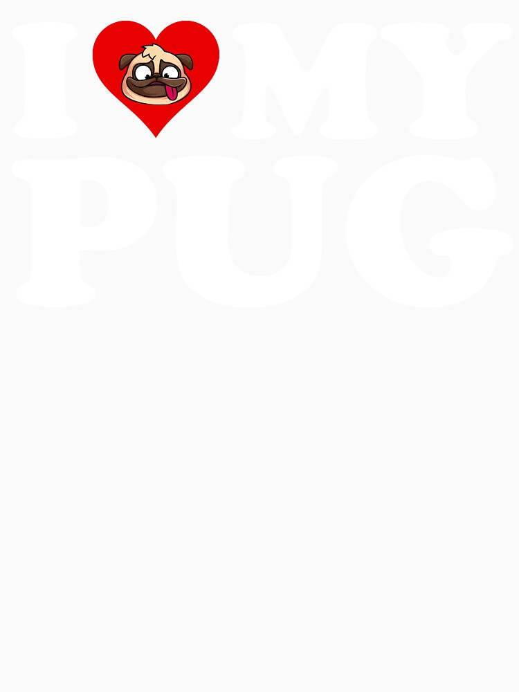 I Love My Pug by Cat Lady Designs