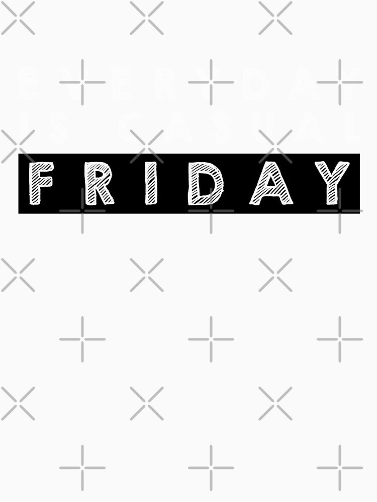 Everyday is  casual Friday - Black and White by Designs by Suzanne