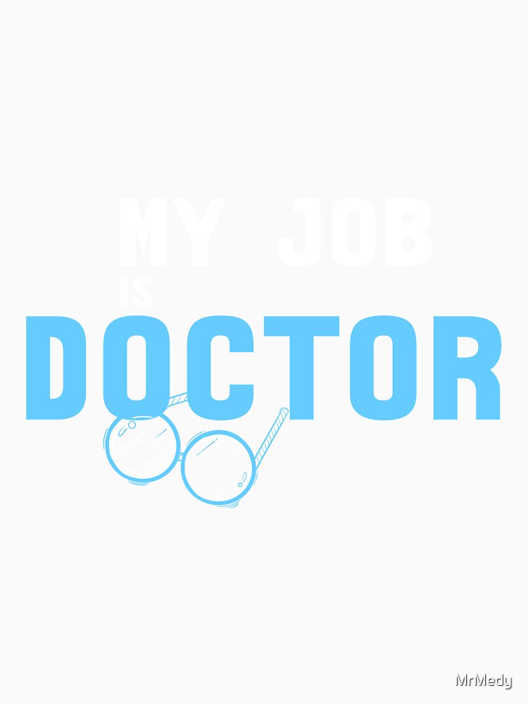 My Job Is Doctor by MrMedy