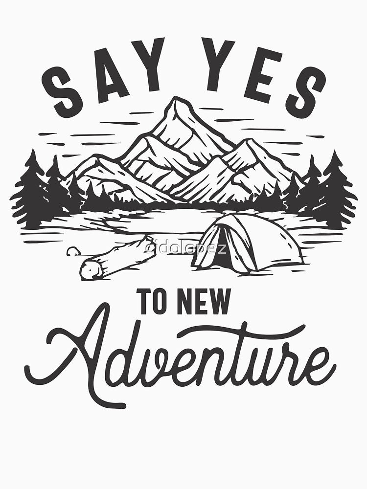 Say Yes To New Adventure Camper Hiker by cidolopez