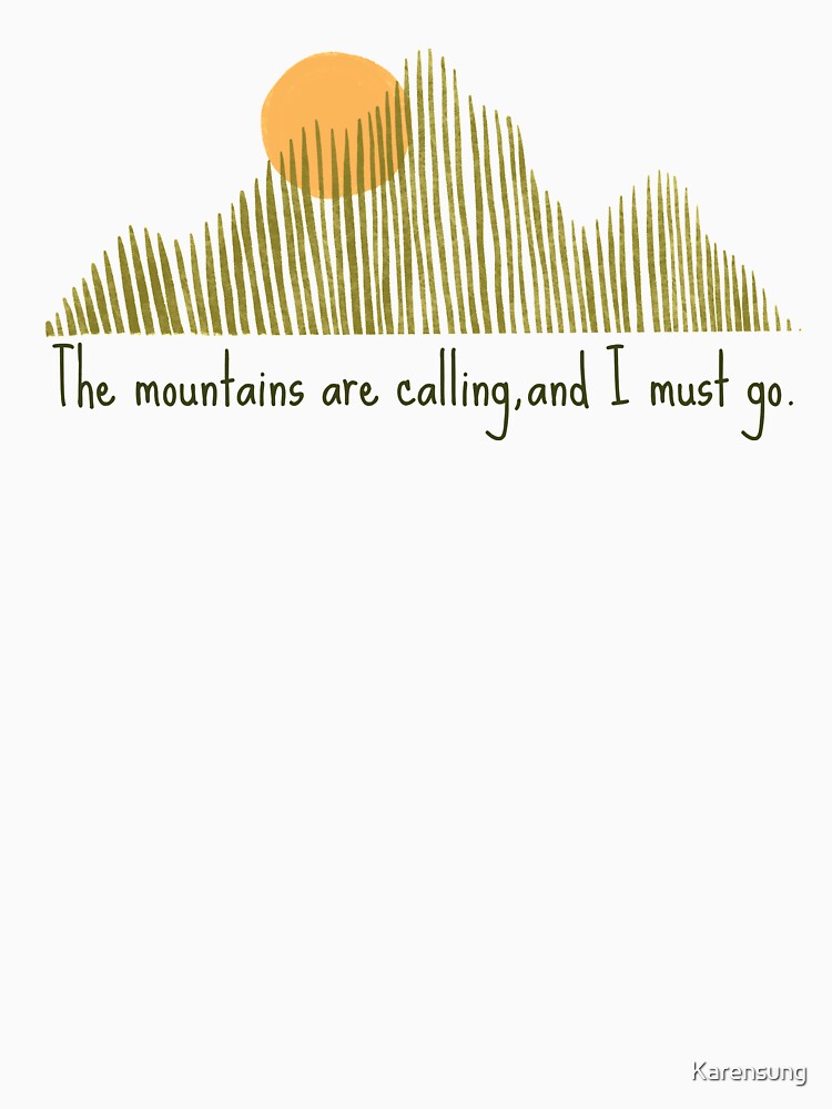 The Mountains are Calling, and I must Go - Quote by John Muir - Mountain and Sunrise Illustration by Ksera.Art