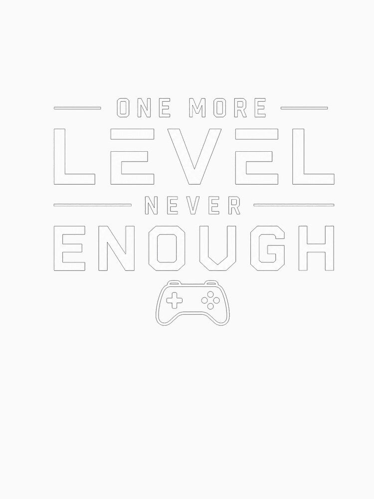 One More Level Never Enough Gaming Typography by NBT-NOVA