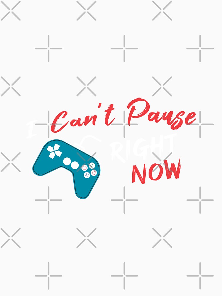 I Can't Pause Right Now by Vexel Studio