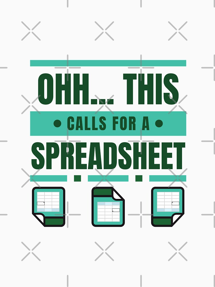 Ohh... This Calls For A Spreadsheet (white) by Aldarros-Lauf