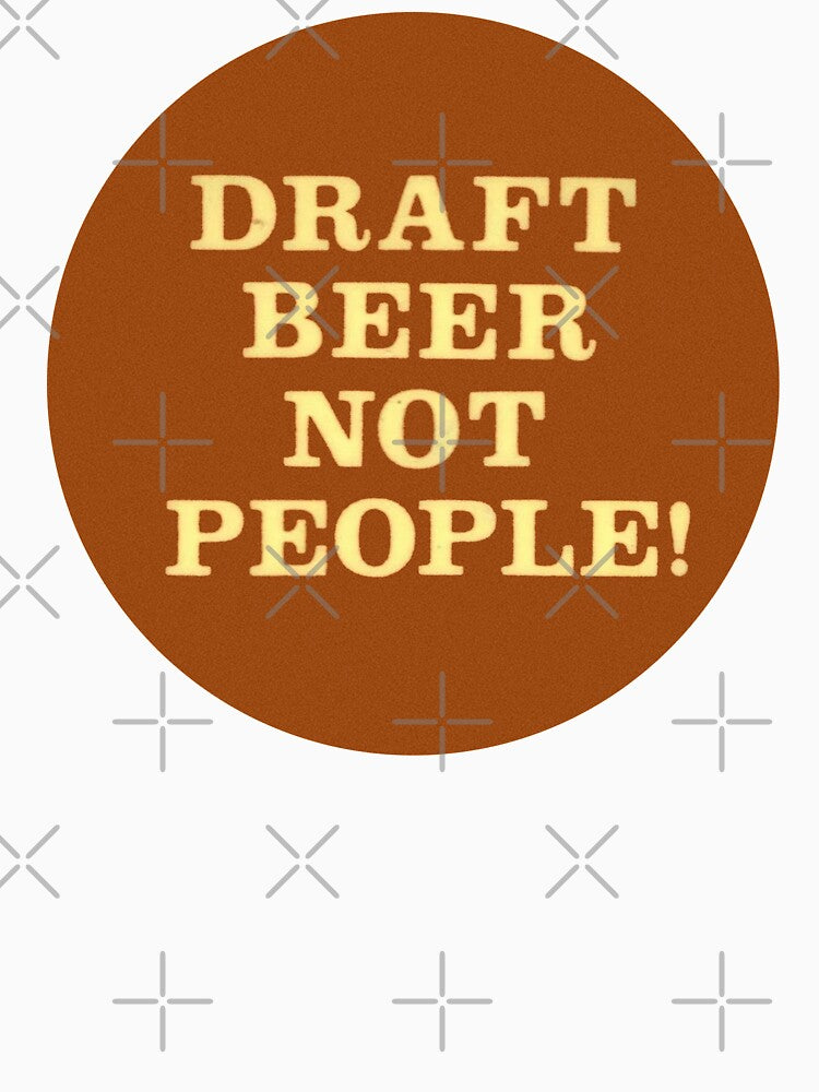 Draft Beer Not People 70s Hippie 60s Anti War by ShamusSleuth