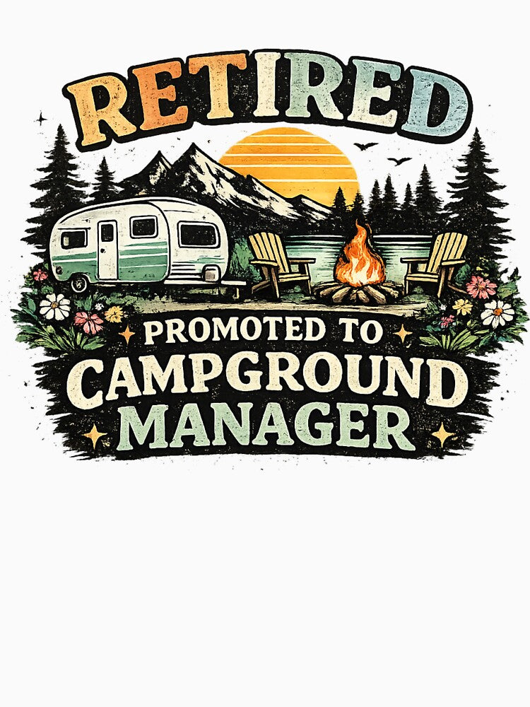 Retired Promoted to Campground Manager by CozyRetirementGifts