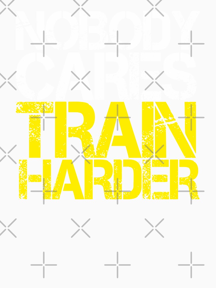 Nobody Cares Train Harder by alenaz