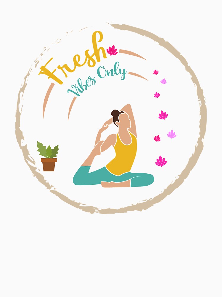 Fresh Vibes Only by Khushi Graphics