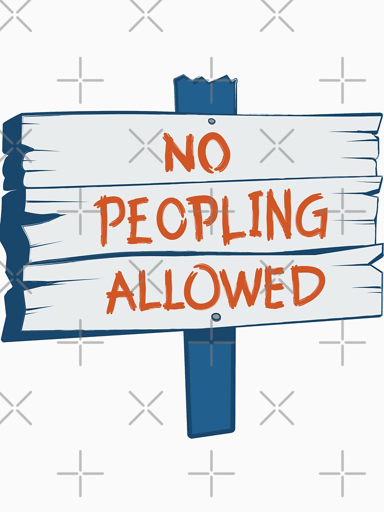 No Peopling Allowed by kjeppson