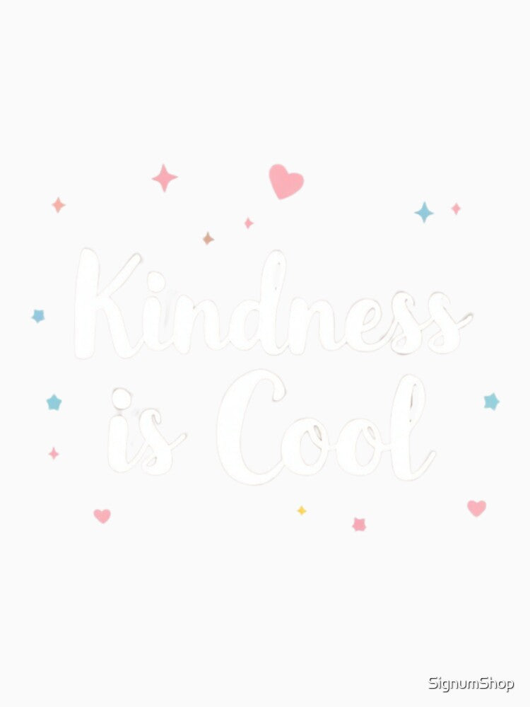 Daily Positivity - Kindness is Cool by SignumShop