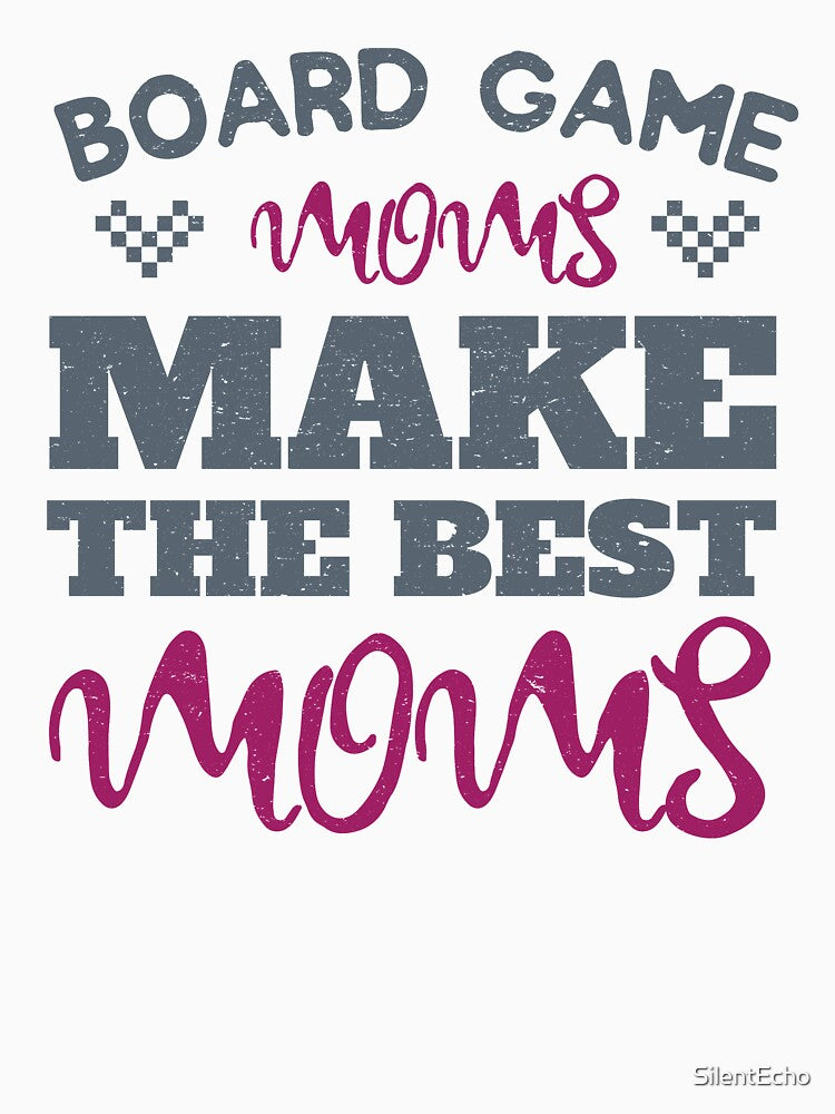 Board Game Makes The Best Mom by SilentEcho