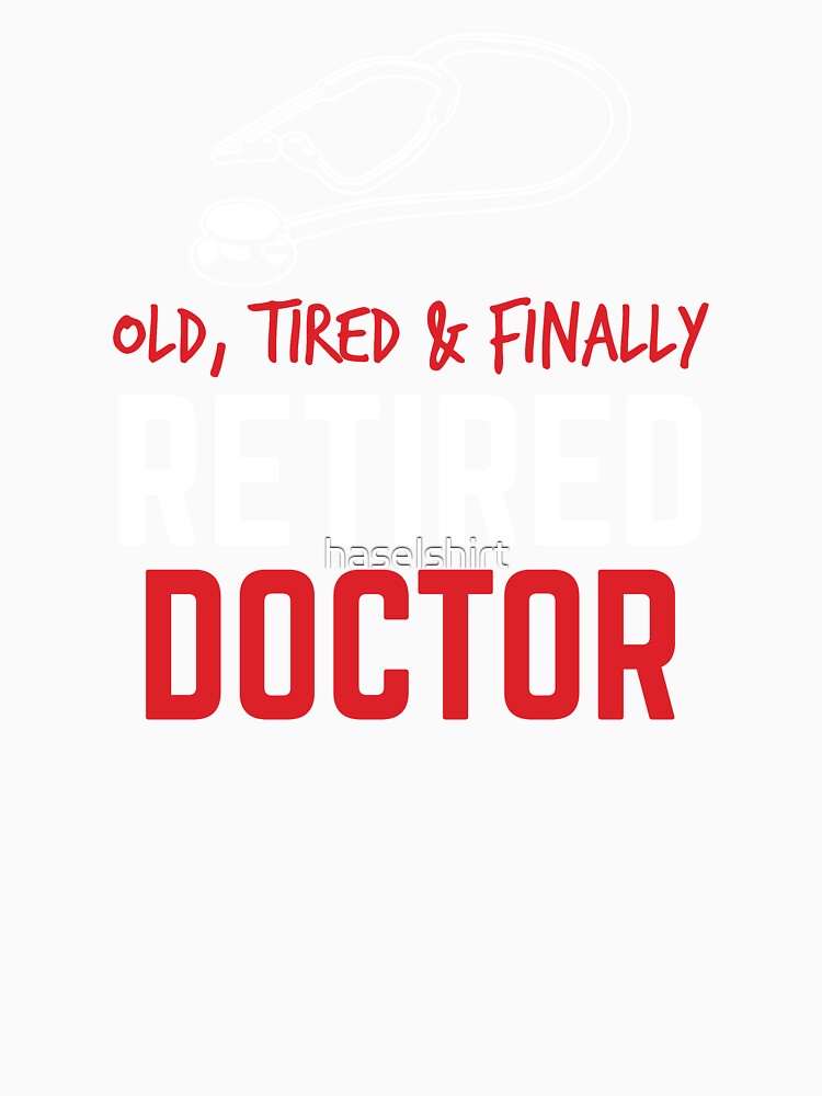 Finally Retired Doctor Retirement Gift Idea by haselshirt