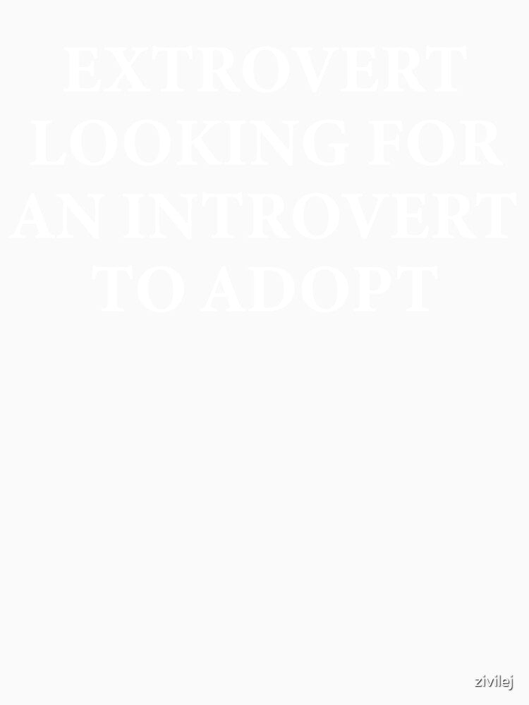 Extrovert looking for an introvert to adopt by ItsMemeMachine