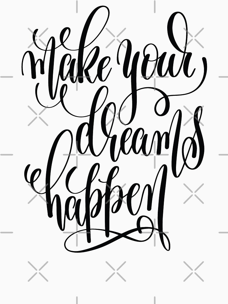 Make Your Dreams Happen / Startup Inspirational Quote by ProjectX23