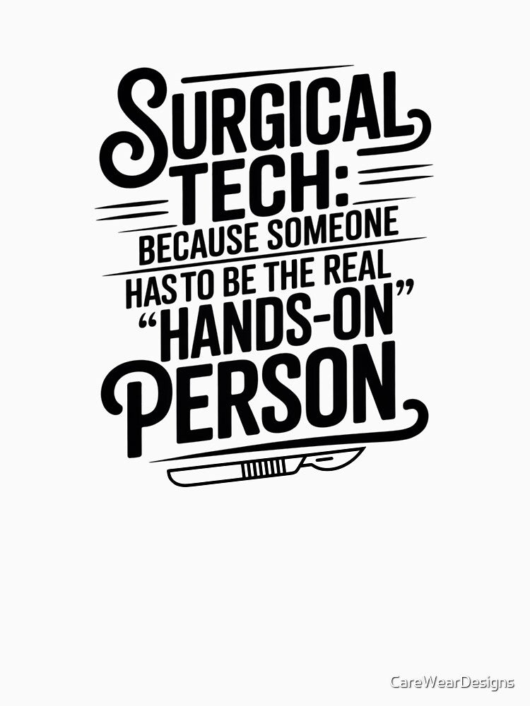 Surgical Tech by CareWearDesigns