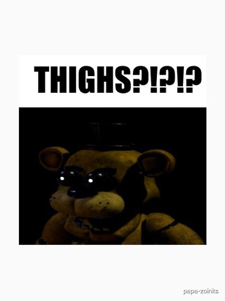 fnaf golden freddy THIGHS?!?!? meme by papa-zoinks