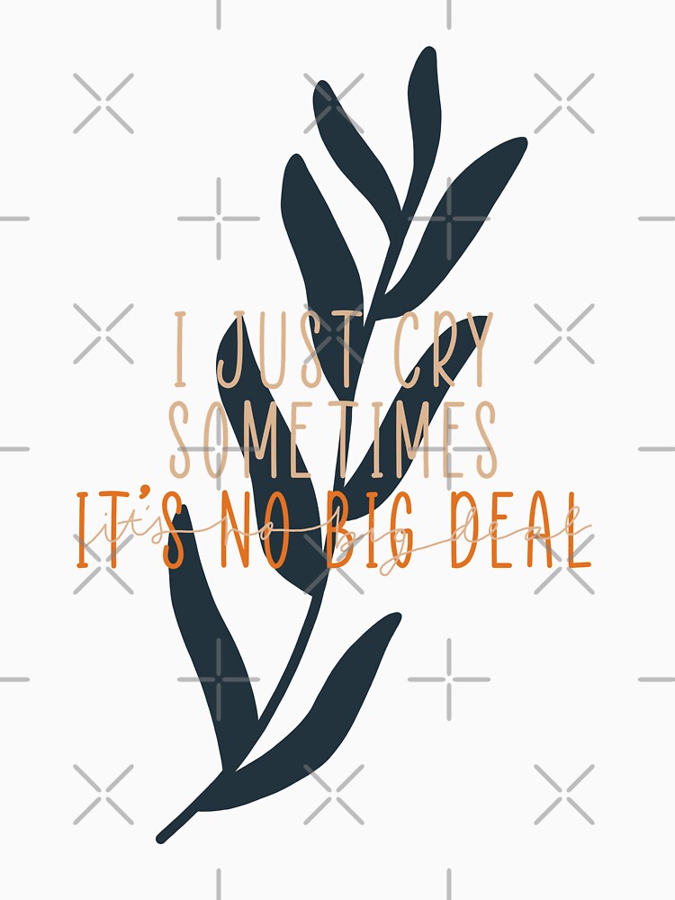 I just cry sometimes and it's no big deal by Doctor Michaela