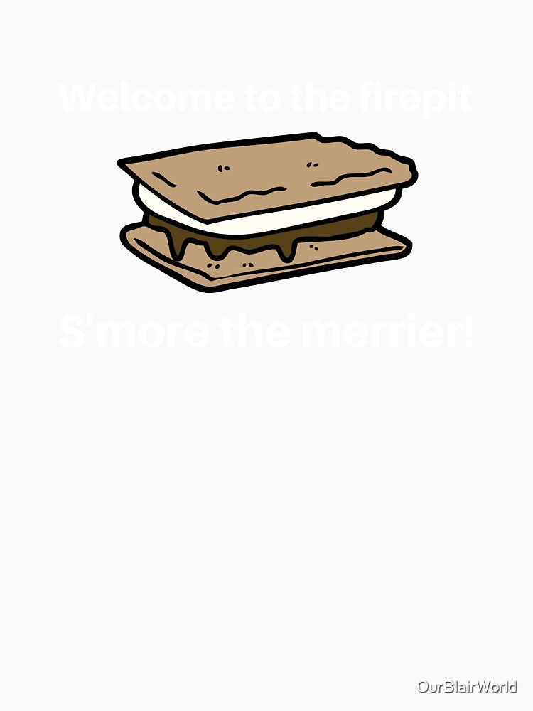 Welcome to the firepit s'more the merrier by OurBlairWorld