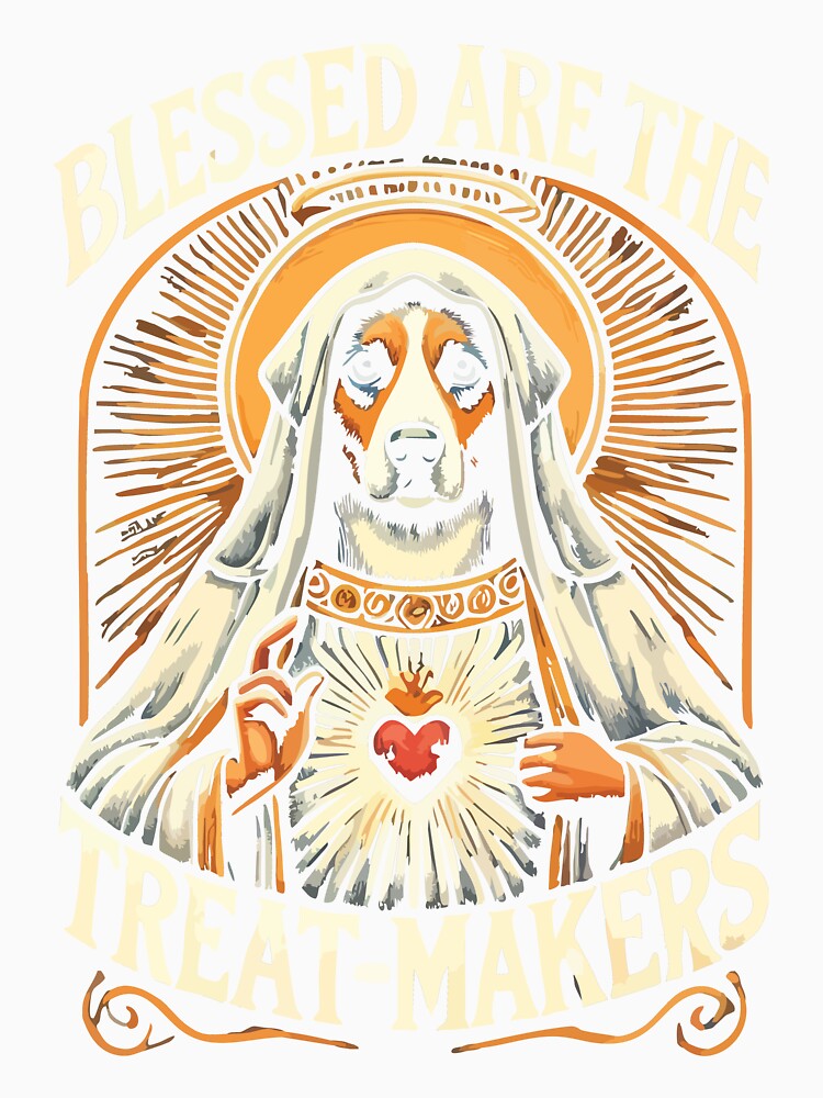 Blessed Are the Treat-Makers - Funny Holy Dog Humor by chantastical
